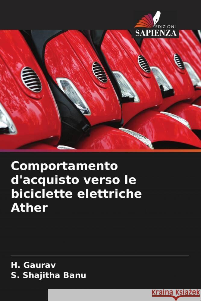 Comportamento d'acquisto verso le biciclette elettriche Ather H. Gaurav S. Shajith 9786207167289 Edizioni Sapienza