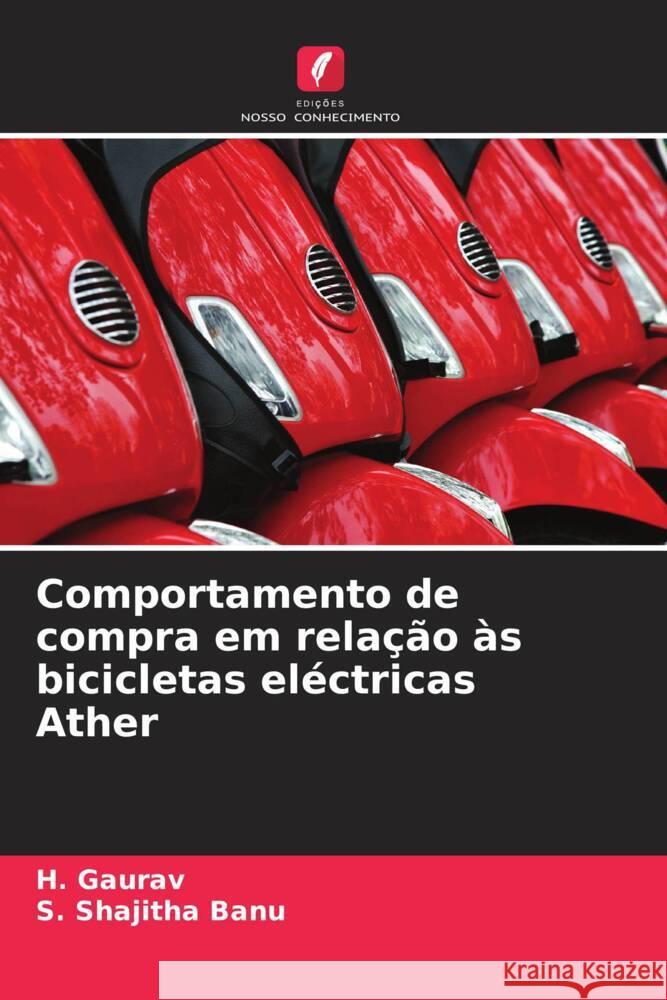 Comportamento de compra em rela??o ?s bicicletas el?ctricas Ather H. Gaurav S. Shajith 9786207167296 Edicoes Nosso Conhecimento