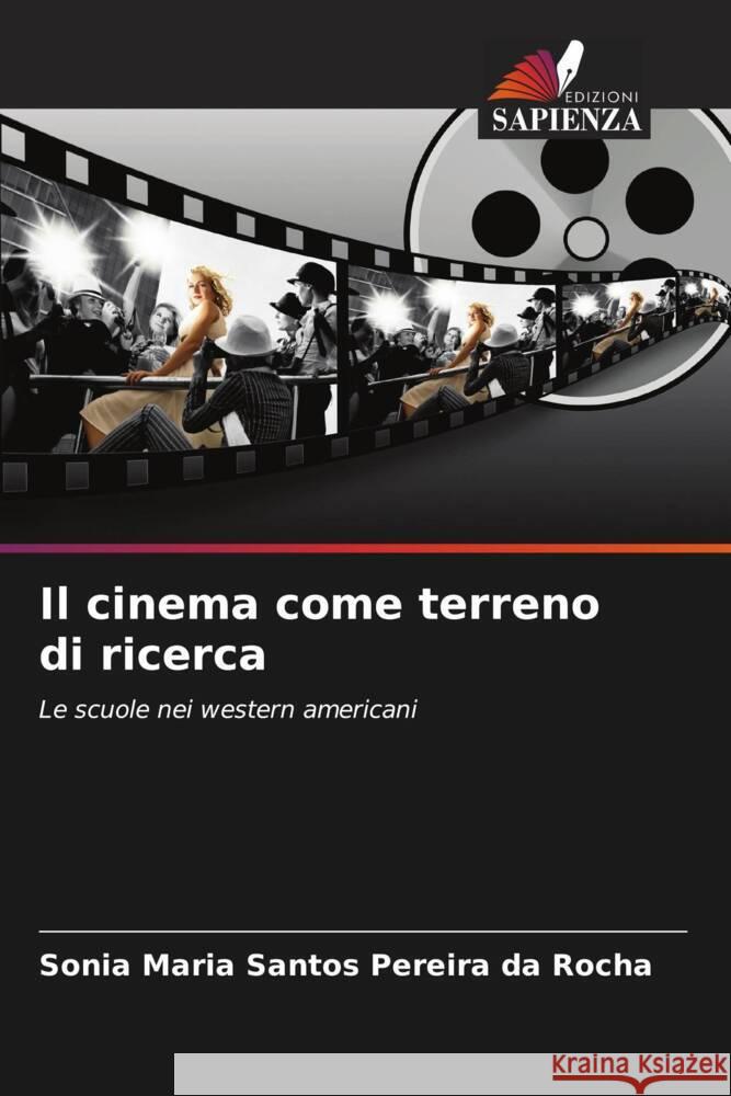 Il cinema come terreno di ricerca Sonia Maria Santo 9786207167784