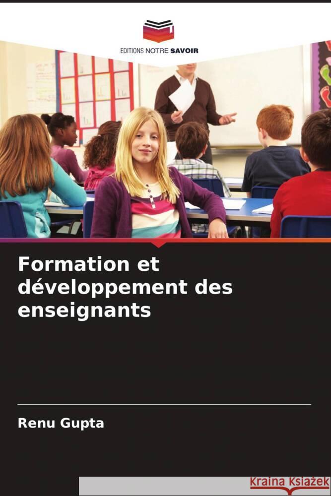 Formation et d?veloppement des enseignants Renu Gupta 9786207168118