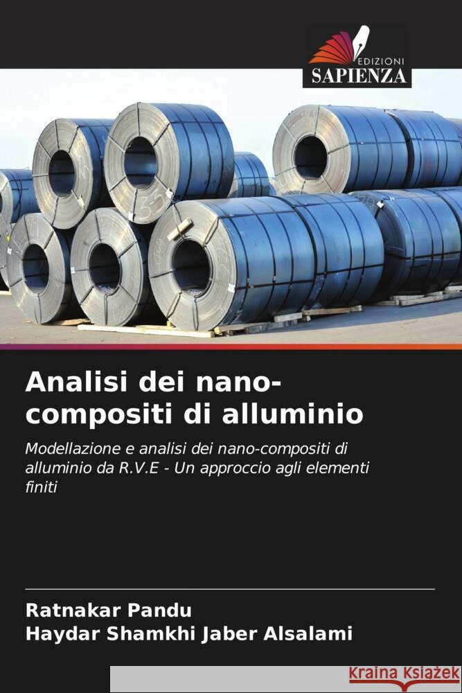 Analisi dei nano-compositi di alluminio Ratnakar Pandu Haydar Shamkhi Jaber Alsalami 9786207168330
