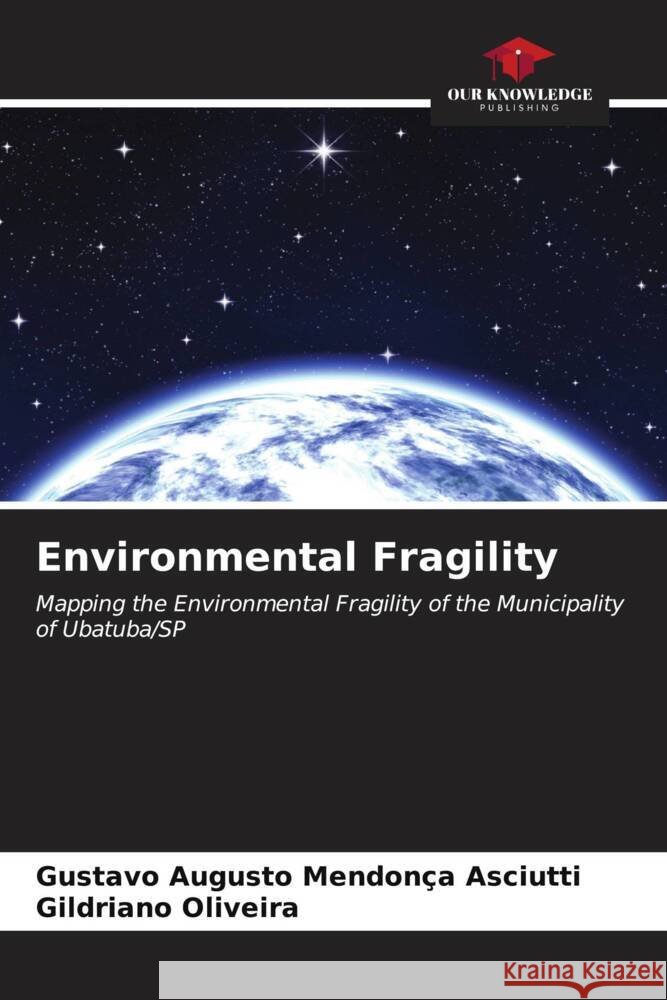 Environmental Fragility Gustavo Augusto Mendon? Gildriano Oliveira 9786207168514 Our Knowledge Publishing