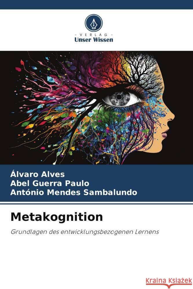 Metakognition ?lvaro Alves Abel Guerra Paulo Ant?nio Mendes Sambalundo 9786207168750 Verlag Unser Wissen