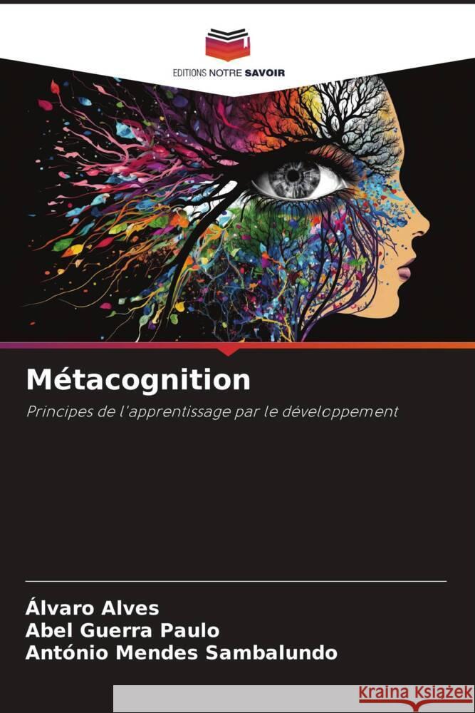 M?tacognition ?lvaro Alves Abel Guerra Paulo Ant?nio Mendes Sambalundo 9786207168835 Editions Notre Savoir