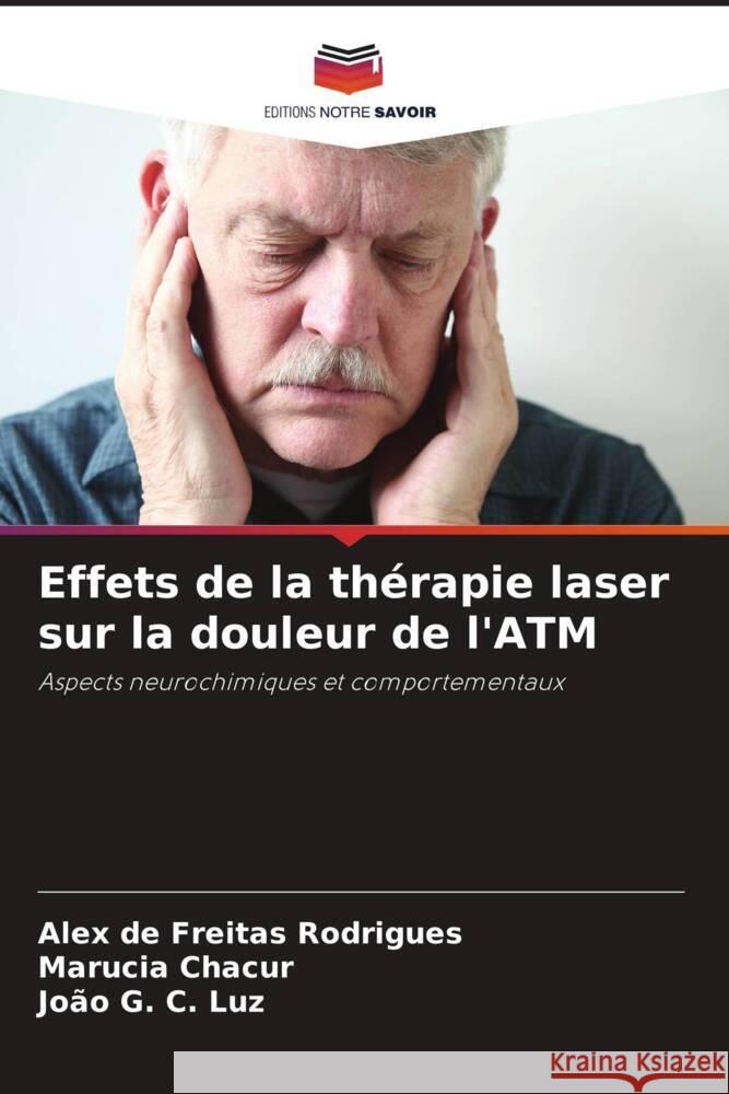 Effets de la th?rapie laser sur la douleur de l'ATM Alex d Marucia Chacur Jo?o G 9786207168897