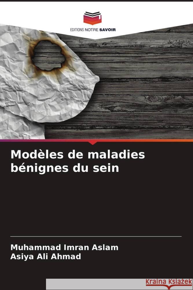 Mod?les de maladies b?nignes du sein Muhammad Imran Aslam Asiya Ali Ahmad 9786207170173