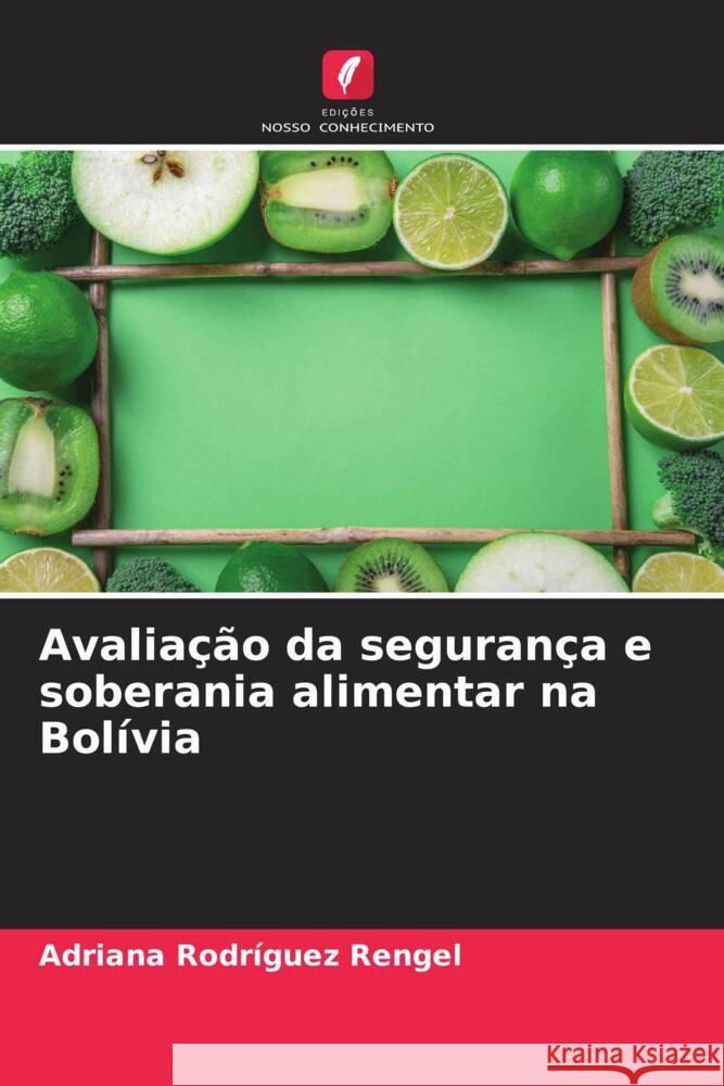 Avalia??o da seguran?a e soberania alimentar na Bol?via Adriana Rodr?gue 9786207170302