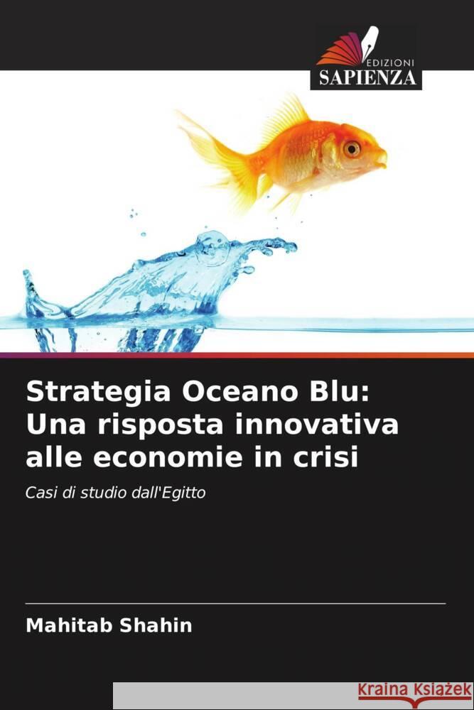 Strategia Oceano Blu: Una risposta innovativa alle economie in crisi Mahitab Shahin 9786207170395