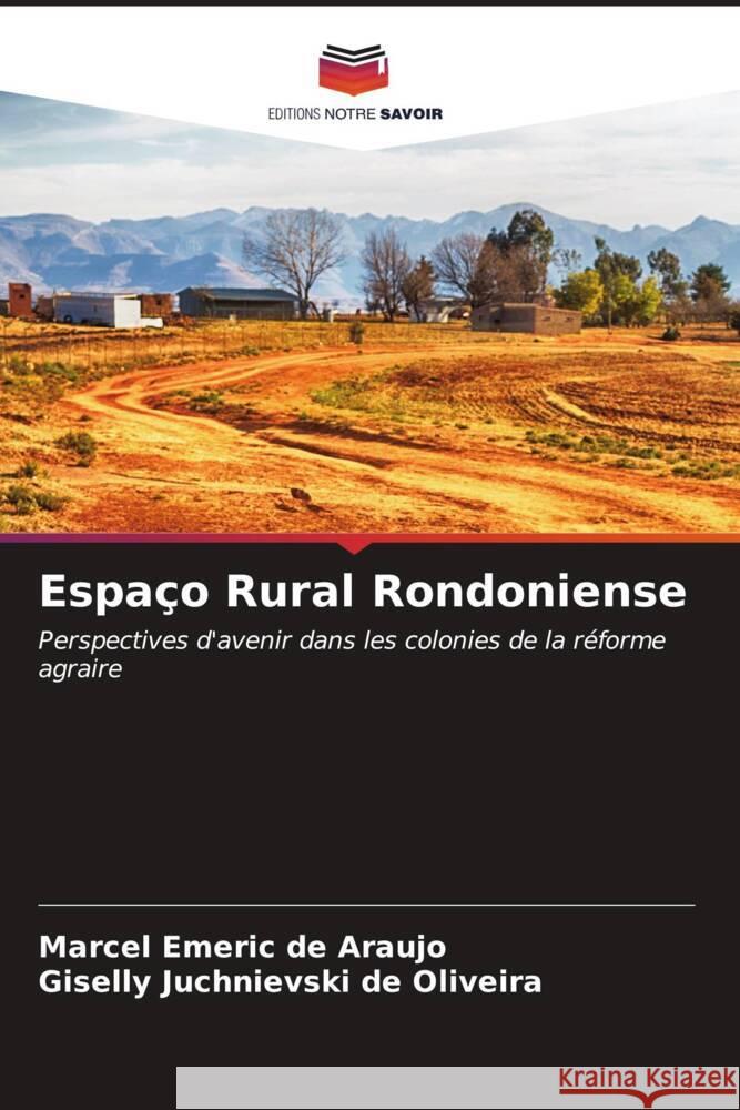 Espa?o Rural Rondoniense Marcel Emeric d Giselly Juchnievski de Oliveira 9786207170937 Editions Notre Savoir