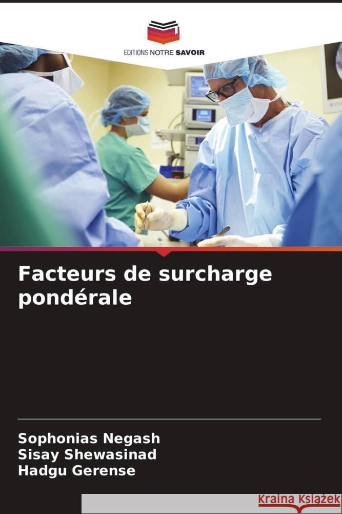 Facteurs de surcharge pond?rale Sophonias Negash Sisay Shewasinad Hadgu Gerense 9786207171453