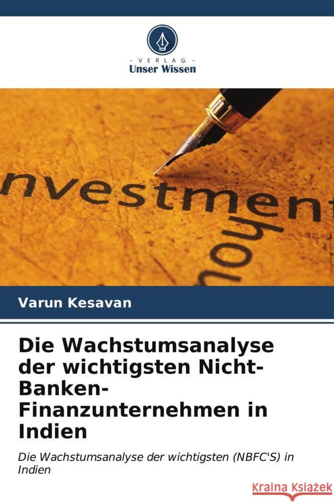 Die Wachstumsanalyse der wichtigsten Nicht-Banken-Finanzunternehmen in Indien Varun Kesavan 9786207171576 Verlag Unser Wissen