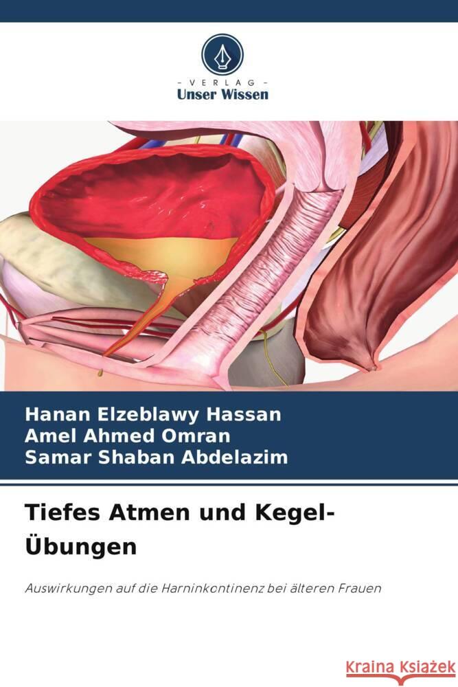 Tiefes Atmen und Kegel-?bungen Hanan Elzeblawy Hassan Amel Ahmed Omran Samar Shaban Abdelazim 9786207171774 Verlag Unser Wissen