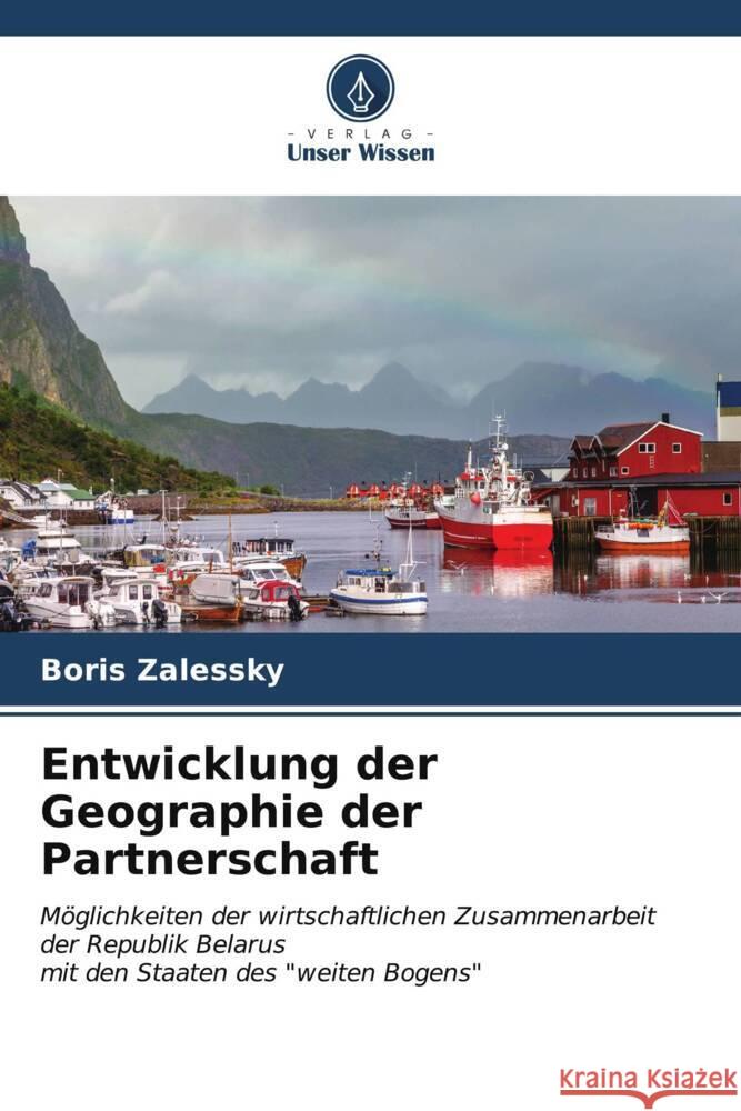 Entwicklung der Geographie der Partnerschaft Boris Zalessky 9786207171927 Verlag Unser Wissen