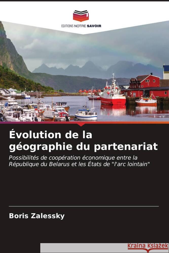 ?volution de la g?ographie du partenariat Boris Zalessky 9786207171941 Editions Notre Savoir