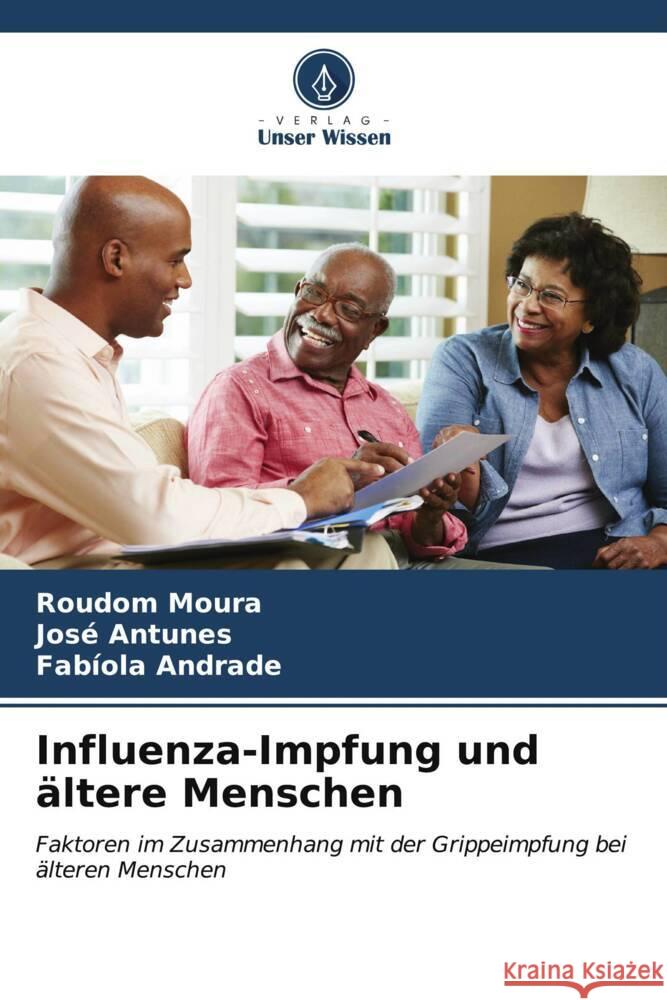 Influenza-Impfung und ?ltere Menschen Roudom Moura Jos? Antunes Fab?ola Andrade 9786207173075