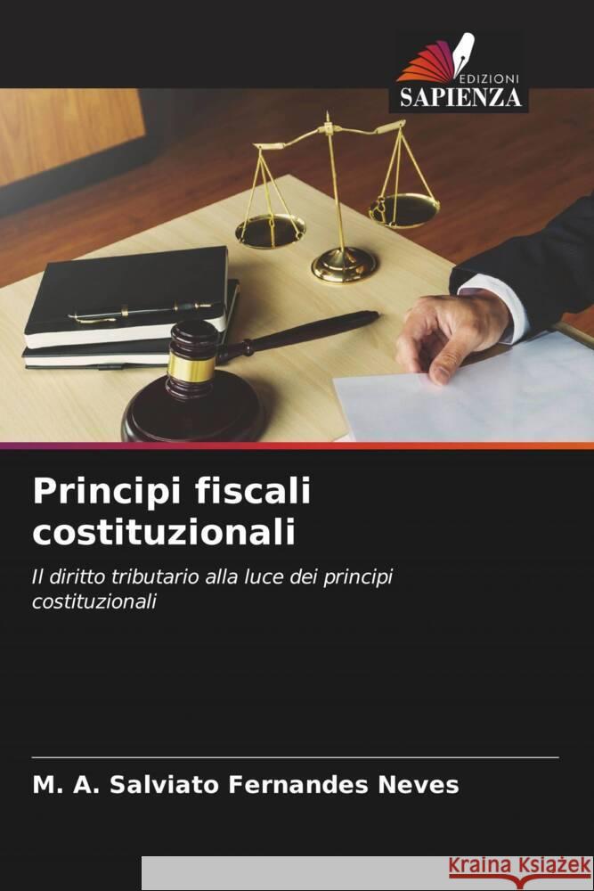 Principi fiscali costituzionali M. A. Salviato Fernandes Neves 9786207174539 Edizioni Sapienza