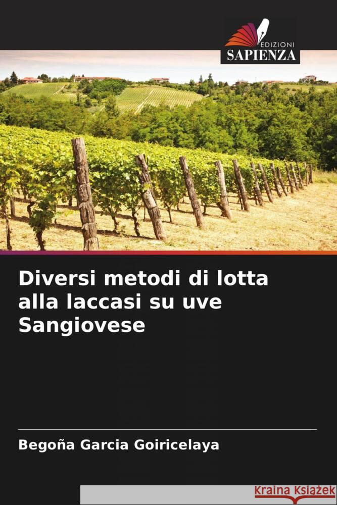 Diversi metodi di lotta alla laccasi su uve Sangiovese Bego?a Garci 9786207175185