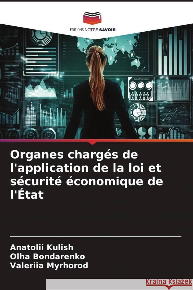 Organes charg?s de l'application de la loi et s?curit? ?conomique de l'?tat Anatolii Kulish Olha Bondarenko Valeriia Myrhorod 9786207175222