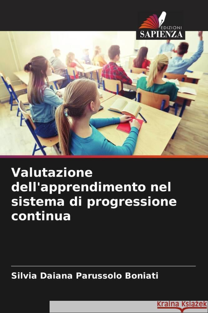 Valutazione dell'apprendimento nel sistema di progressione continua Silvia Daiana Parussol 9786207176274 Edizioni Sapienza