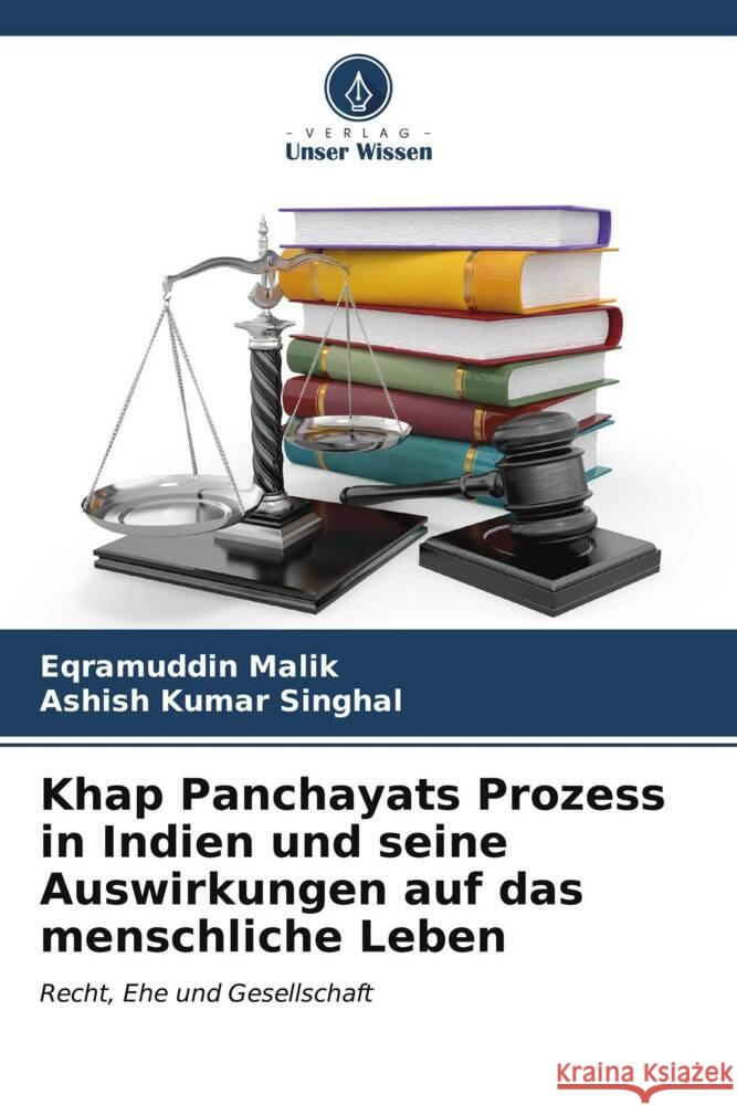 Khap Panchayats Prozess in Indien und seine Auswirkungen auf das menschliche Leben Eqramuddin Malik Ashish Kumar Singhal 9786207176540