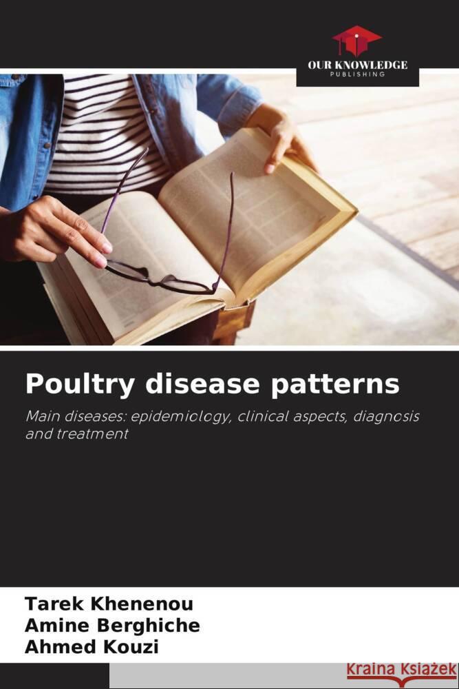 Poultry disease patterns Tarek Khenenou Amine Berghiche Ahmed Kouzi 9786207177585