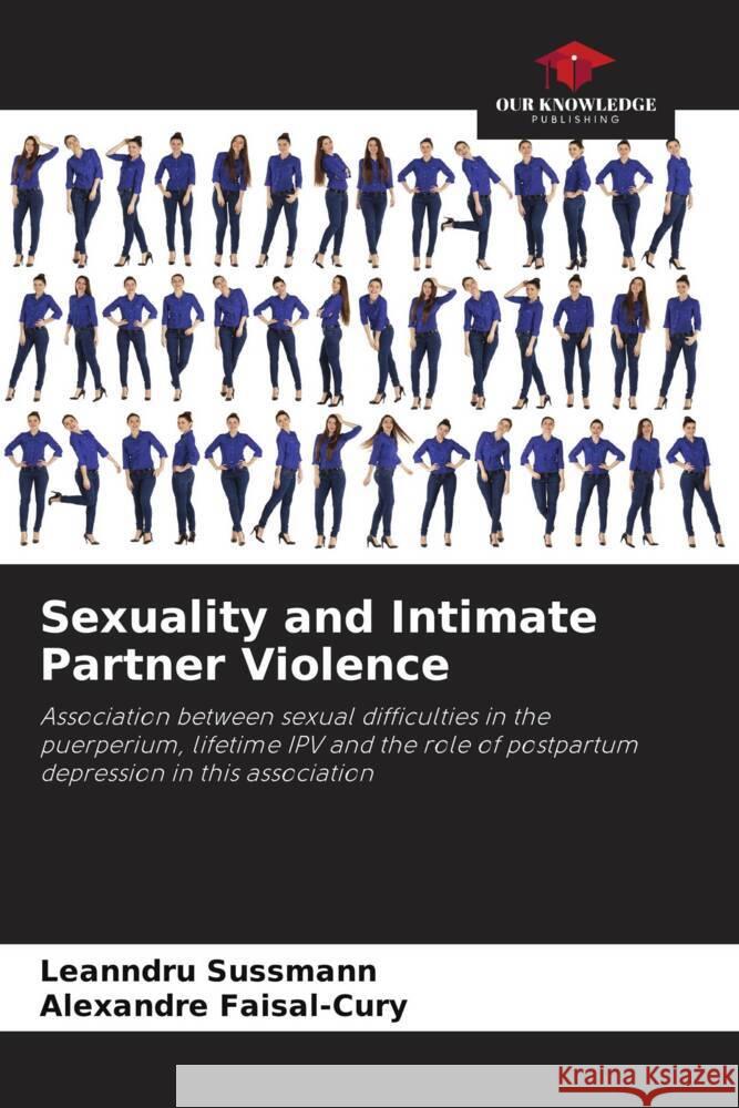 Sexuality and Intimate Partner Violence Leanndru Sussmann Alexandre Faisal-Cury 9786207178872