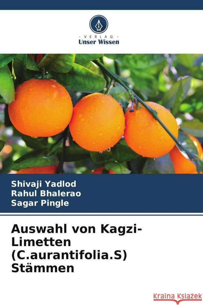 Auswahl von Kagzi-Limetten (C.aurantifolia.S) St?mmen Shivaji Yadlod Rahul Bhalerao Sagar Pingle 9786207179053