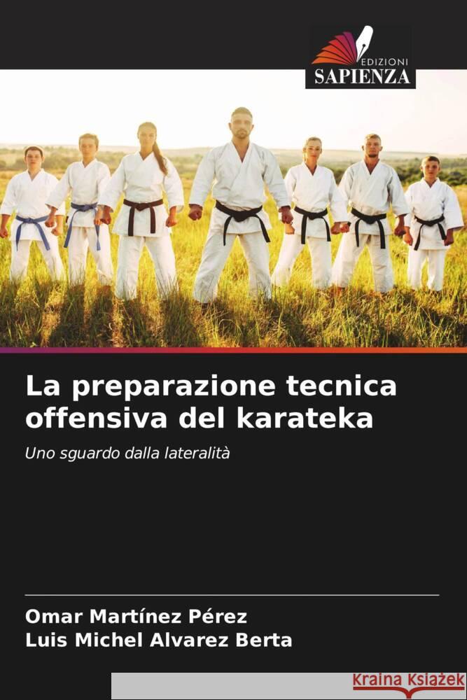 La preparazione tecnica offensiva del karateka Omar Mart?ne Luis Michel Alvare 9786207181551