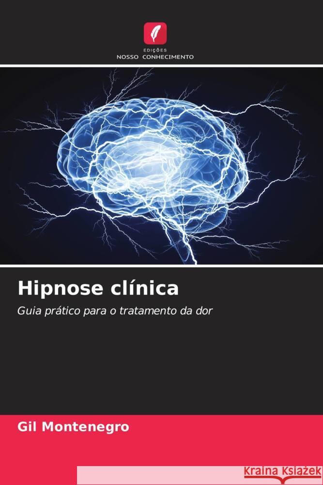 Hipnose cl?nica Gil Montenegro 9786207182145 Edicoes Nosso Conhecimento
