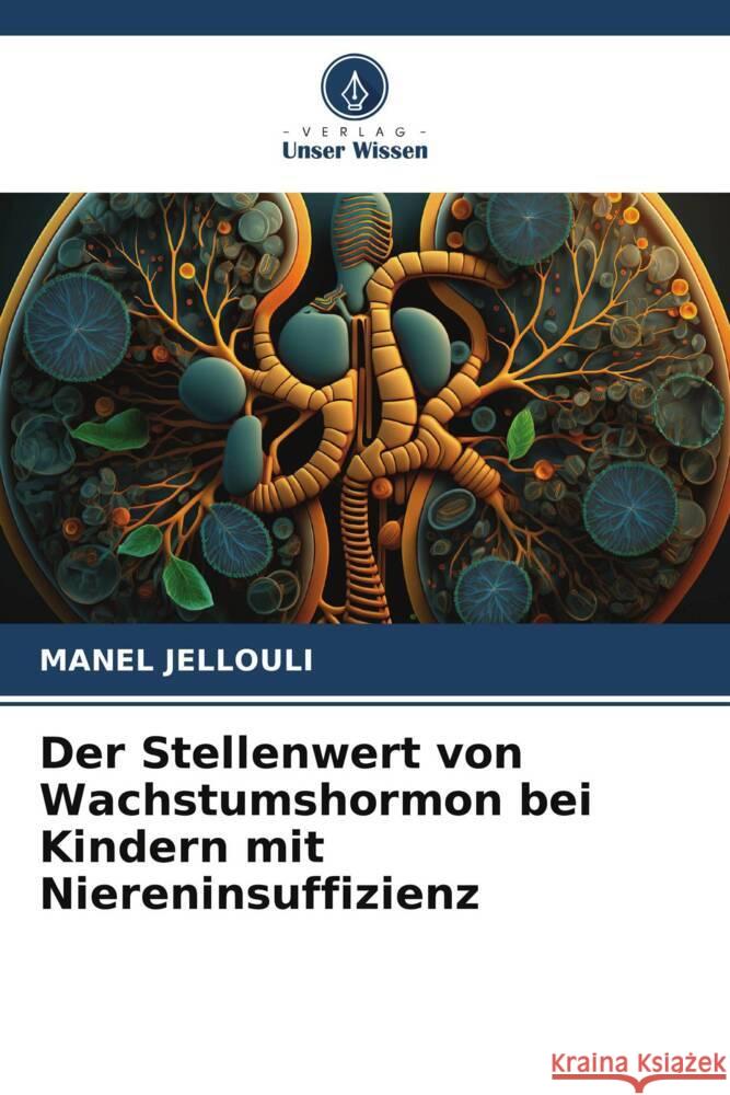 Der Stellenwert von Wachstumshormon bei Kindern mit Niereninsuffizienz Manel Jellouli 9786207183449