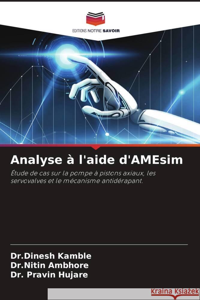 Analyse ? l'aide d'AMEsim Dr Dinesh Kamble Dr Nitin Ambhore Pravin Hujare 9786207183753