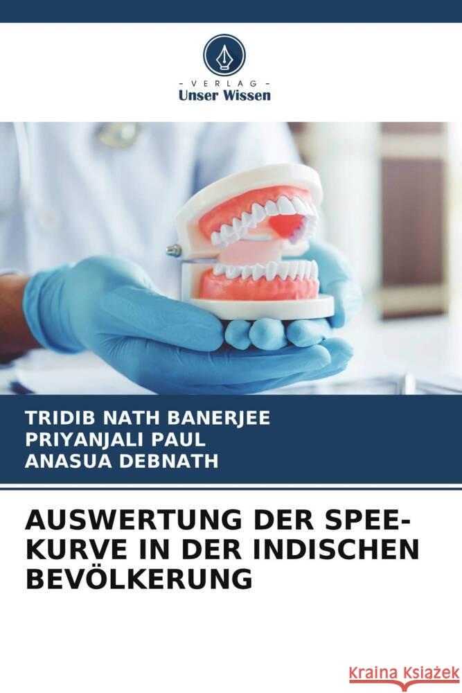 Auswertung Der Spee-Kurve in Der Indischen Bev?lkerung Tridib Nath Banerjee Priyanjali Paul Anasua Debnath 9786207185238