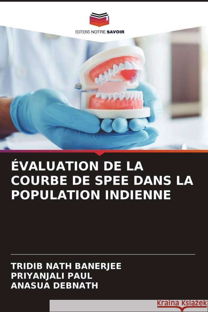 ?valuation de la Courbe de Spee Dans La Population Indienne Tridib Nath Banerjee Priyanjali Paul Anasua Debnath 9786207185245