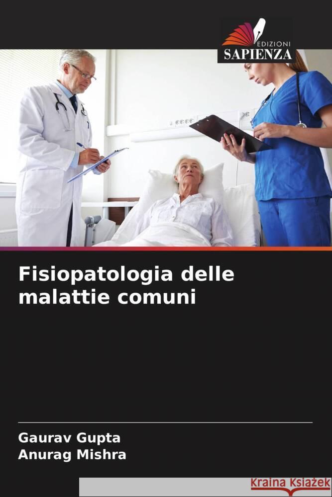 Fisiopatologia delle malattie comuni Gaurav Gupta Anurag Mishra 9786207186761