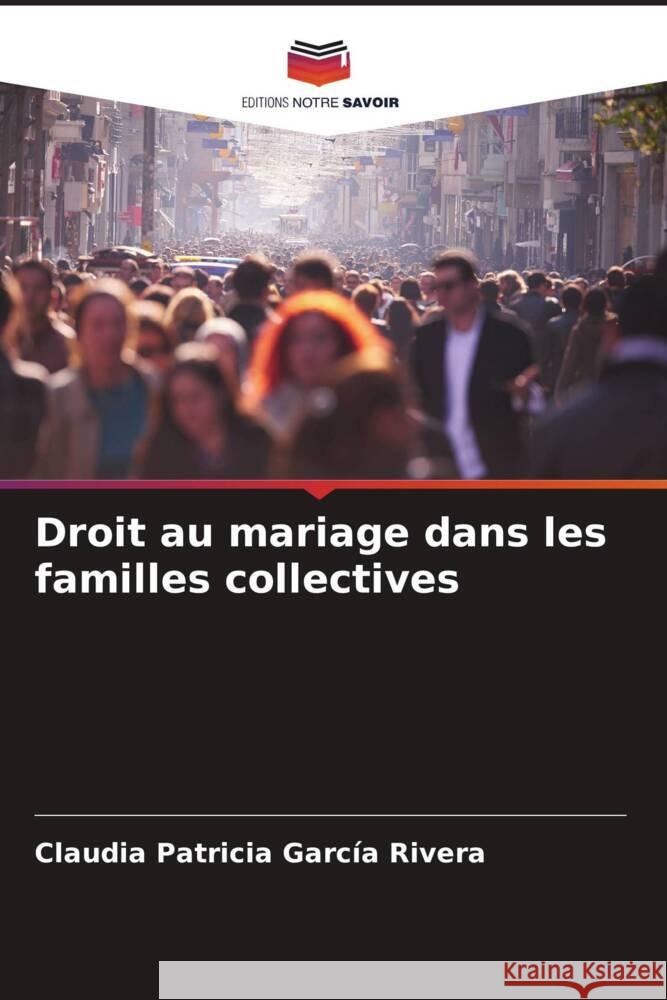 Droit au mariage dans les familles collectives Claudia Patricia Garc? 9786207186877