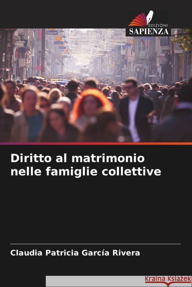 Diritto al matrimonio nelle famiglie collettive Claudia Patricia Garc? 9786207186891