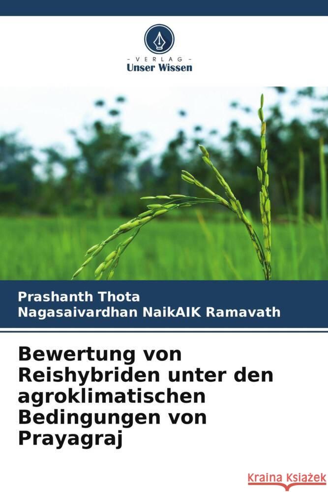 Bewertung von Reishybriden unter den agroklimatischen Bedingungen von Prayagraj Prashanth Thota Nagasaivardhan Naikaik Ramavath 9786207186914