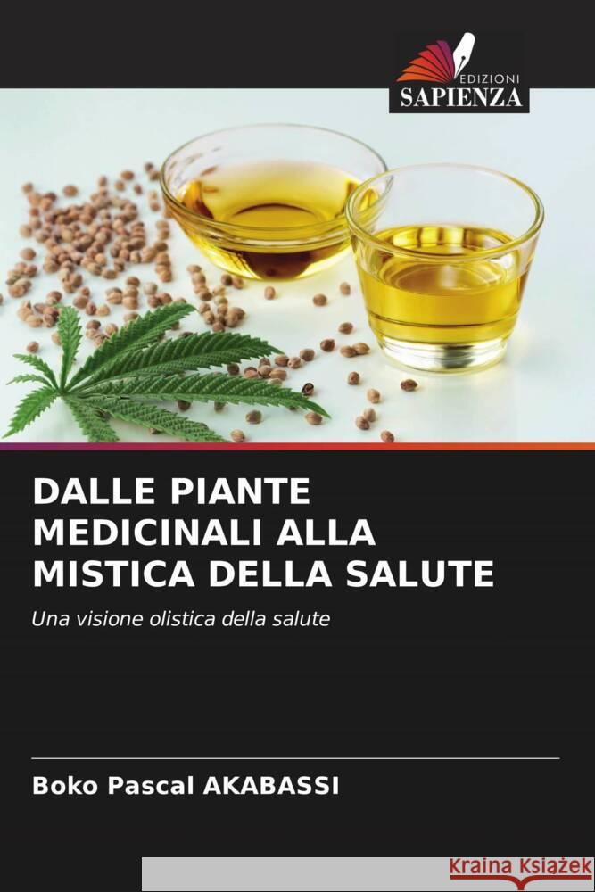 Dalle Piante Medicinali Alla Mistica Della Salute Boko Pascal Akabassi 9786207187263 Edizioni Sapienza