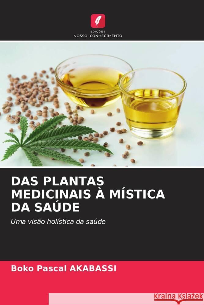 Das Plantas Medicinais ? M?stica Da Sa?de Boko Pascal Akabassi 9786207187270 Edicoes Nosso Conhecimento