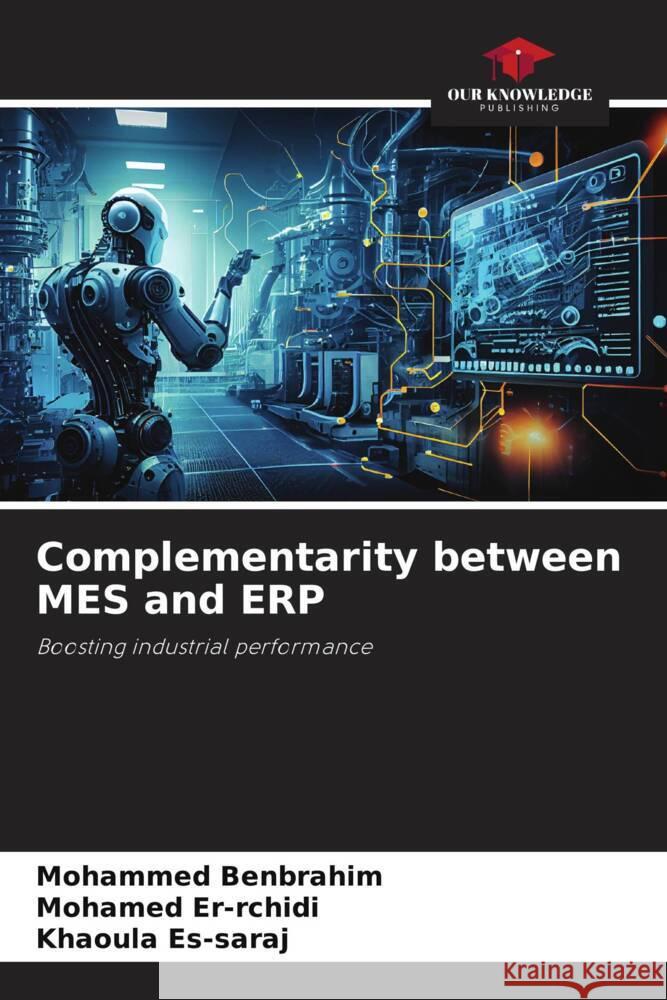 Complementarity between MES and ERP Mohammed Benbrahim Mohamed Er-Rchidi Khaoula Es-Saraj 9786207188789