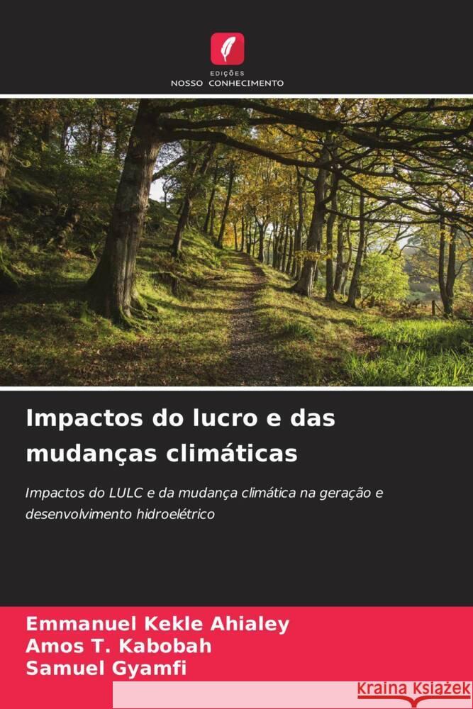 Impactos do lucro e das mudan?as clim?ticas Emmanuel Kekle Ahialey Amos T. Kabobah Samuel Gyamfi 9786207188963