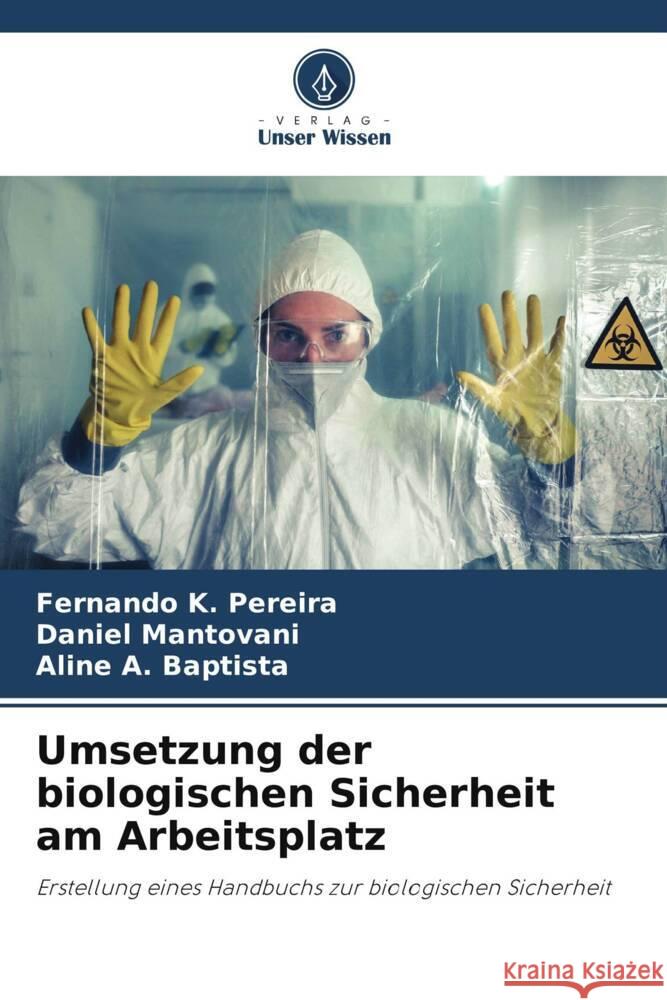 Umsetzung der biologischen Sicherheit am Arbeitsplatz Fernando K Daniel Mantovani Aline A 9786207189311 Verlag Unser Wissen