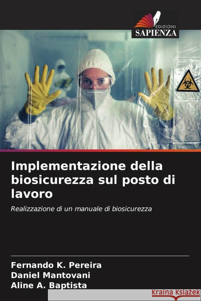 Implementazione della biosicurezza sul posto di lavoro Fernando K Daniel Mantovani Aline A 9786207189359 Edizioni Sapienza