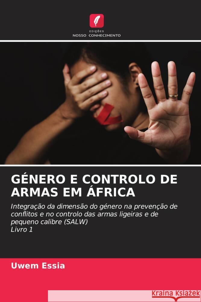 G?nero E Controlo de Armas Em ?frica Uwem Essia 9786207189595 Edicoes Nosso Conhecimento