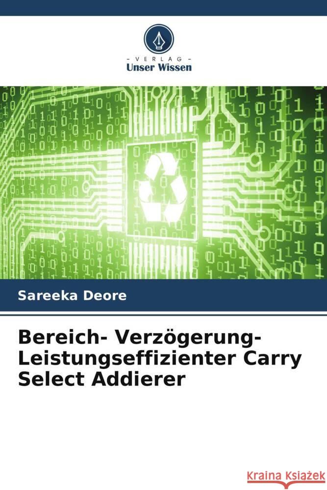 Bereich- Verz?gerung- Leistungseffizienter Carry Select Addierer Sareeka Deore 9786207190447