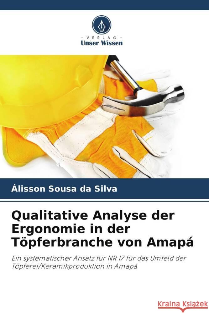 Qualitative Analyse der Ergonomie in der Töpferbranche von Amapá Sousa da Silva, Álisson 9786207191239