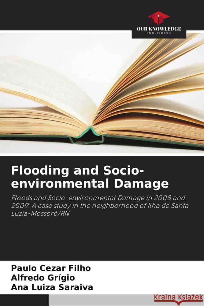 Flooding and Socio-environmental Damage Paulo Ceza Alfredo Gr?gio Ana Luiza Saraiva 9786207191338