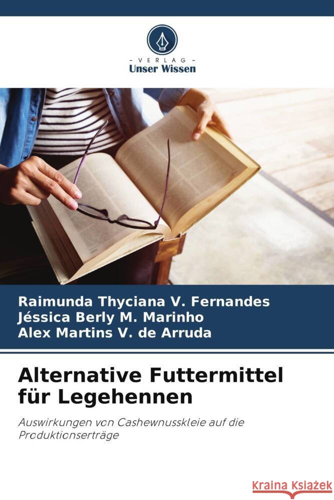 Alternative Futtermittel f?r Legehennen Raimunda Thyciana V J?ssica Berly M Alex Martins V 9786207191475
