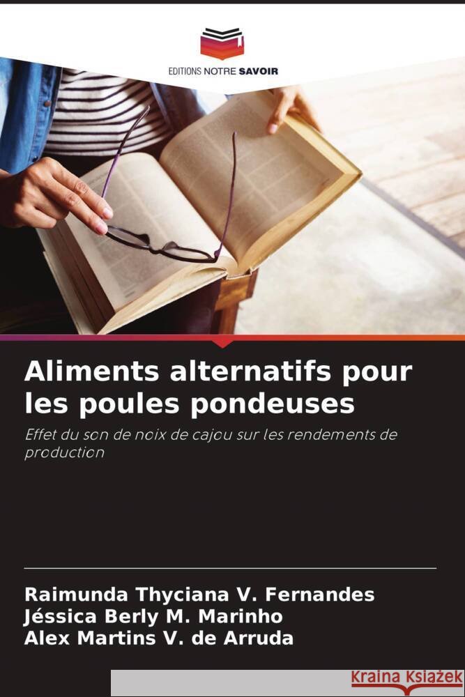 Aliments alternatifs pour les poules pondeuses Raimunda Thyciana V J?ssica Berly M Alex Martins V 9786207191529