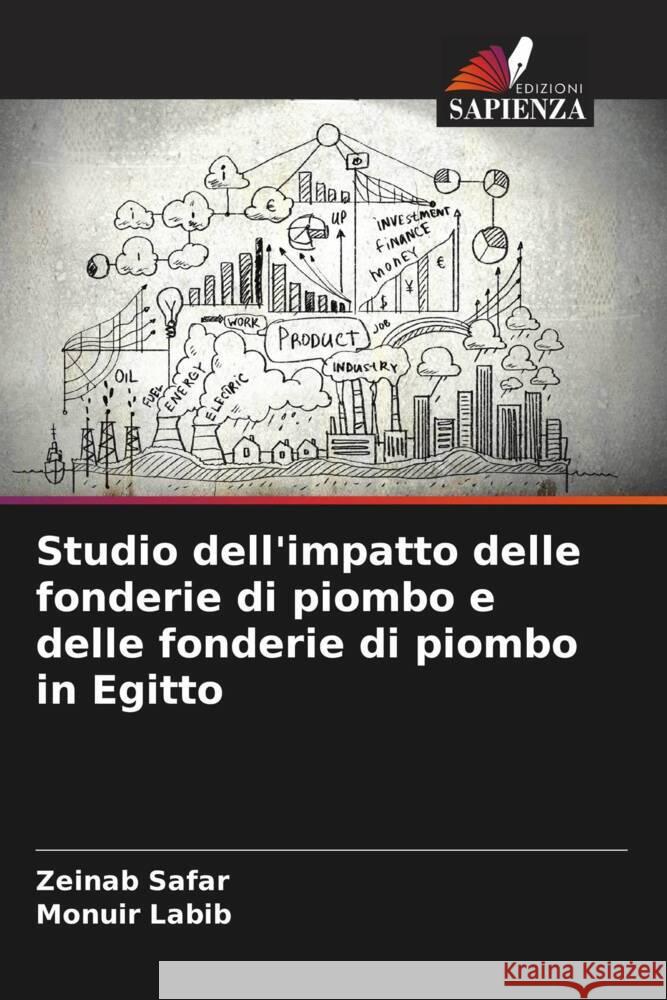 Studio dell'impatto delle fonderie di piombo e delle fonderie di piombo in Egitto Zeinab Safar Monuir Labib 9786207191697